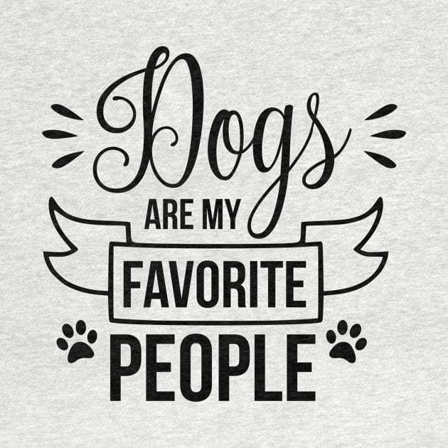 Dogs Are My Favorite People by CANVAZSHOP